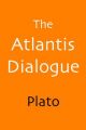 The Atlantis Dialogue: Plato's Original Story of the Lost City and Continent: Book by Plato