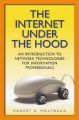 The Internet under the Hood: An Introduction to Network Technologies for Information Professionals: Book by MOLYNEUX