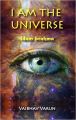 I am the Universe 