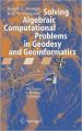SOLVING ALGEBRAIC COMPUTATIONAL PROBLEMS IN GEODESY AND GEOINFORMATICS: THE ANSWER TO MODERN CHALLENGES (English) illustrated edition Edition (Hardcover): Book by J. L. Awange, Joseph L. Awange, Erik W. Grafarend
