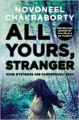 All Yours, Stranger: Book by Novoneel Chakraborty
