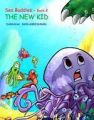 Sea Buddies - Book 2 - The New Kid: Book by Darsana Radhakrishnan