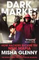 DarkMarket: How Hackers Became the New Mafia: Book by Misha Glenny