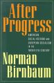 After Progress: American Social Reform and European Socialism in the Twentieth Century: Book by Norman Birnbaum