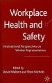 Workplace Health and Safety : International Perspectives on Worker Representation (English) (Hardcover)