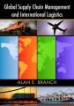Global Supply Chain Management and International Logistics: Book by Alan E. Branch