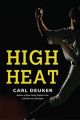 High Heat: Book by Carl Deuker