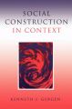 Social Construction in Context: Book by Kenneth J. Gergen