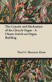 The Console and Mechanism of the Church Organ - A Classic Article on Organ Building: Book by Noel A. Bonavia-Hunt