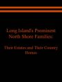 Long Island's Prominent North Shore Families: Their Estates and Their Country Homes Volume I: Book by Raymond, E. Spinzia