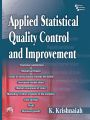 APPLIED STATISTICAL QUALITY CONTROL AND IMPROVEMENT: Book by KRISHNAIAH K.
