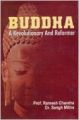 BuddhaA Revolutionary and Reformer, 285pp, 2003 01 Edition: Book by Sangh Mittra R. Chandra