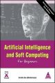 Artificial Intelligence and Soft Computing for Beginners, 2nd Edition (English) 2nd Edition: Book by Anindita Das Bhattacharjee