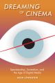 Dreaming of Cinema: Spectatorship, Surrealism, and the Age of Digital Media: Book by Adam Lowenstein