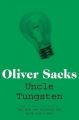 Uncle Tungsten: Memories of a Chemical Boyhood: Book by Oliver Sacks