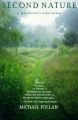 Second Nature:A Gardeners Educ: Book by Michael Pollan