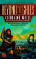 Beyond the Gates: Book by Catherine Wells