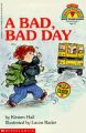 A Bad, Bad Day: Book by Kirsten Hall