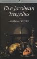 Five Jacobean Tragedies: Book by Andrew Hadfield , Thomas Middleton , John Webster