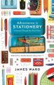 Adventures in Stationery: A Journey Through Your Pencil Case: Book by James Ward