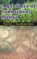 Algal Flora of Sundarbans Mangal: Book by Sen, Neera & Naskar, Kumudranjan
