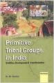 Primitive Tribal Groups in India[Hardcover]: Book by R. M. Sarkar