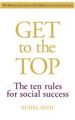 Get to the Top: The Ten Rules for Social Success: Book by Suhel Seth