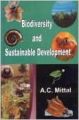 Biodiversity And Sustainable Development (English): Book by A. C. Mittal