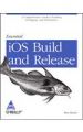 Essential iOS Build and Release: Book by Ron Roche