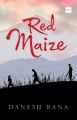 Red Maize (English) (Paperback): Book by Danesh Rana
