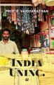 India Uninc. (English) (Paperback): Book by R. Vaidyanathan