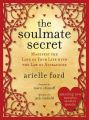 The Soulmate Secret: Manifest the Love of Your Life with the Law of Attraction: Book by Arielle Ford