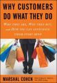 Why Customers Do What They Do: Who They are, Why They Buy and How You Can Anticipate Their Every Move: Book by Marshal Cohen