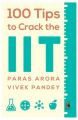 100 Tips to Crack the IIT (English) (Paperback): Book by Vivek Pandey, Paras Arora