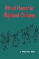 Ritual Humor in Highland Chiapas: Book by Victoria Reifler Bricker