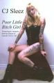 Poor Little Bitch Girl: Unapologetic Memoirs from the Queen of Raunchy Rock 'n' Roll: Book by C. J. Sleez