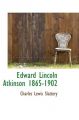 Edward Lincoln Atkinson 1865-1902: Book by Charles Lewis Slattery
