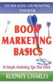 Book Marketing Basics: The New Model for Promoting Your Book: Book by Rodney N Charles