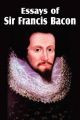 Essays of Sir Francis Bacon: Book by Sir Francis Bacon