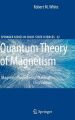 Quantum Theory of Magnetism: Magnetic Properties of Materials: Book by Robert M. White (Palo Alto, CA, USA)