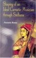 Shaping of An Ideal Carnatic Musician Through Sadhana: Book by Pantula Rama