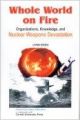 Whole World on Fire: Organisations  Knowledge  and Nuclear Weapons Davastation (English) New Ed Edition (Hardcover): Book by Lynn Eden (In Collaboration With CUP)