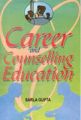 Career And Counselling Education: Book by Sarla Gupta