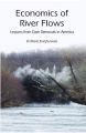 Economics of River Flows Lessons From Dam Removals In America: Book by Bharat Jhunjhunwala