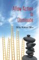 Allow Action To Dominate (Pb): Book by Dilip Kumar Ojha