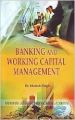 Banking and working capital management: Book by Manish Singh