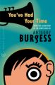 You've Had Your Time: Being the Second Part of the Confessions of Anthony Burgess: Book by Anthony Burgess