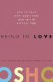 Being in Love: How to Love with Awareness and Relate Without Fear (English) (Paperback): Book by Osho