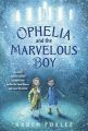 Ophelia and the Marvelous Boy: Book by Karen Foxlee