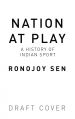 Nation at Play: Book by Ronojoy Sen